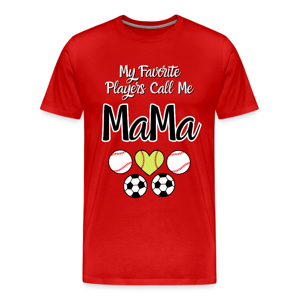 Favorite Players Call Me MaMa Premium Adult T-Shirt - red