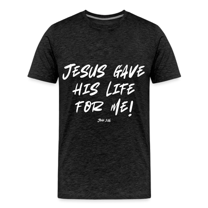 Jesus Gave His Life for Me and You! Premium Adult T-Shirt - charcoal grey