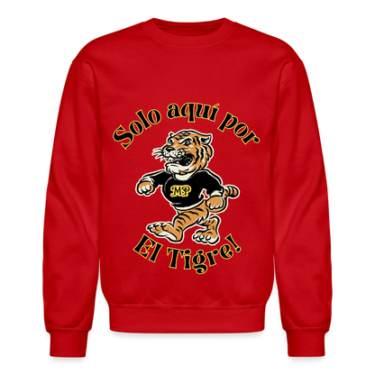 Solo aquí por el Tigre! Crewneck Sweatshirt - red