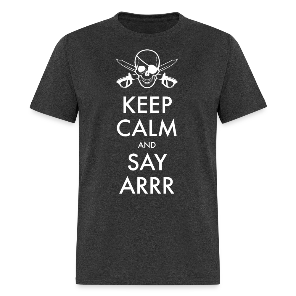 Keep Calm & Say ARRR Classic T-Shirt - heather black