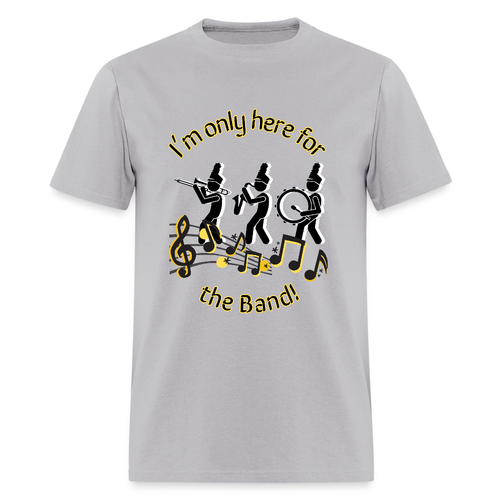Only Here for the Band T-Shirt | GILDAN 5000 - gravel 