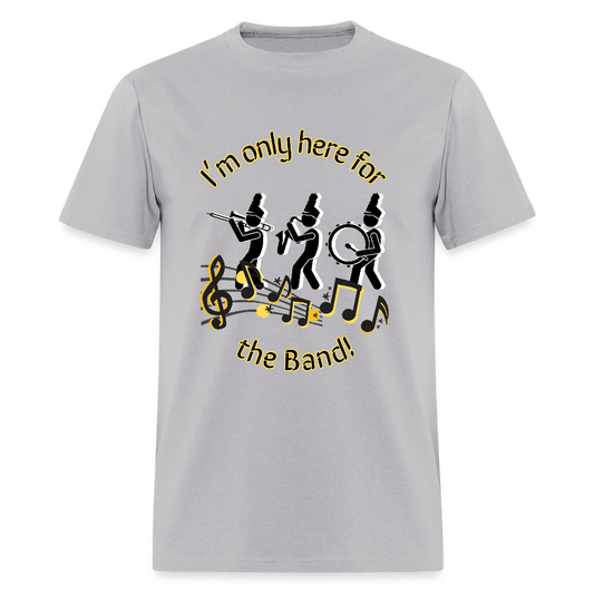 Only Here for the Band T-Shirt | GILDAN 5000 - gravel 
