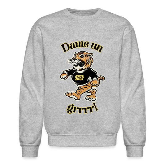 Dame Un Grr!!! Crewneck Sweatshirt - heather gray
