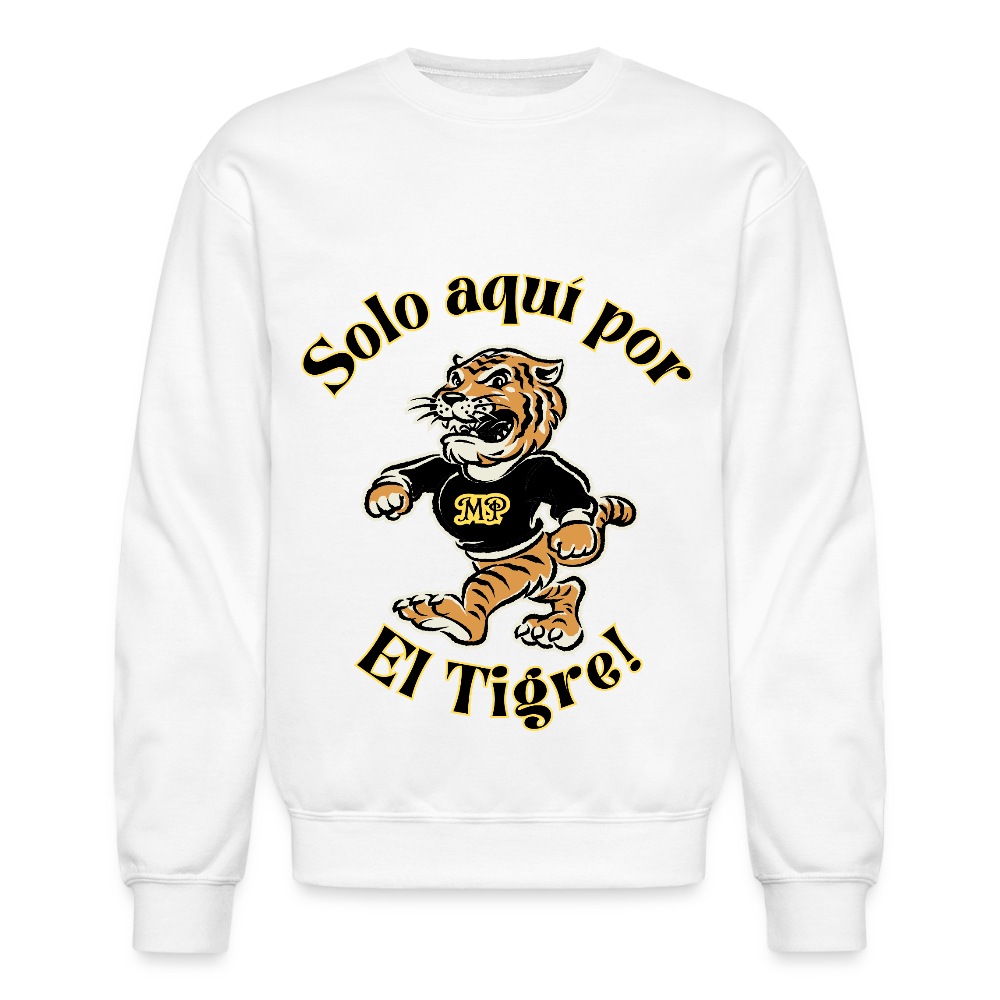 Solo aquí por el Tigre! Crewneck Sweatshirt - white