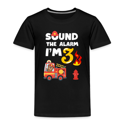Sound the Alarm I'm 3 Toddler Premium T-Shirt - black