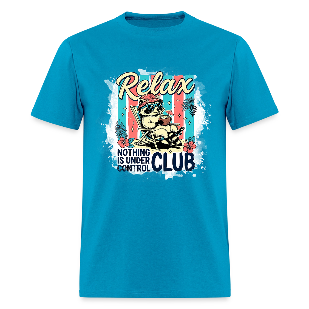 Relax Nothing is Under Control Club #1 T-Shirt | GILDAN 5000 - turquoise