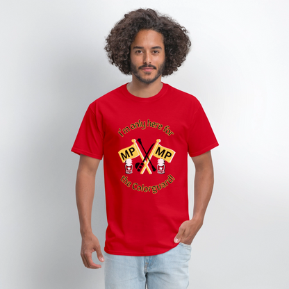 I'm Only Here for the COLORGUARD T-Shirt | GILDAN 5000 - red