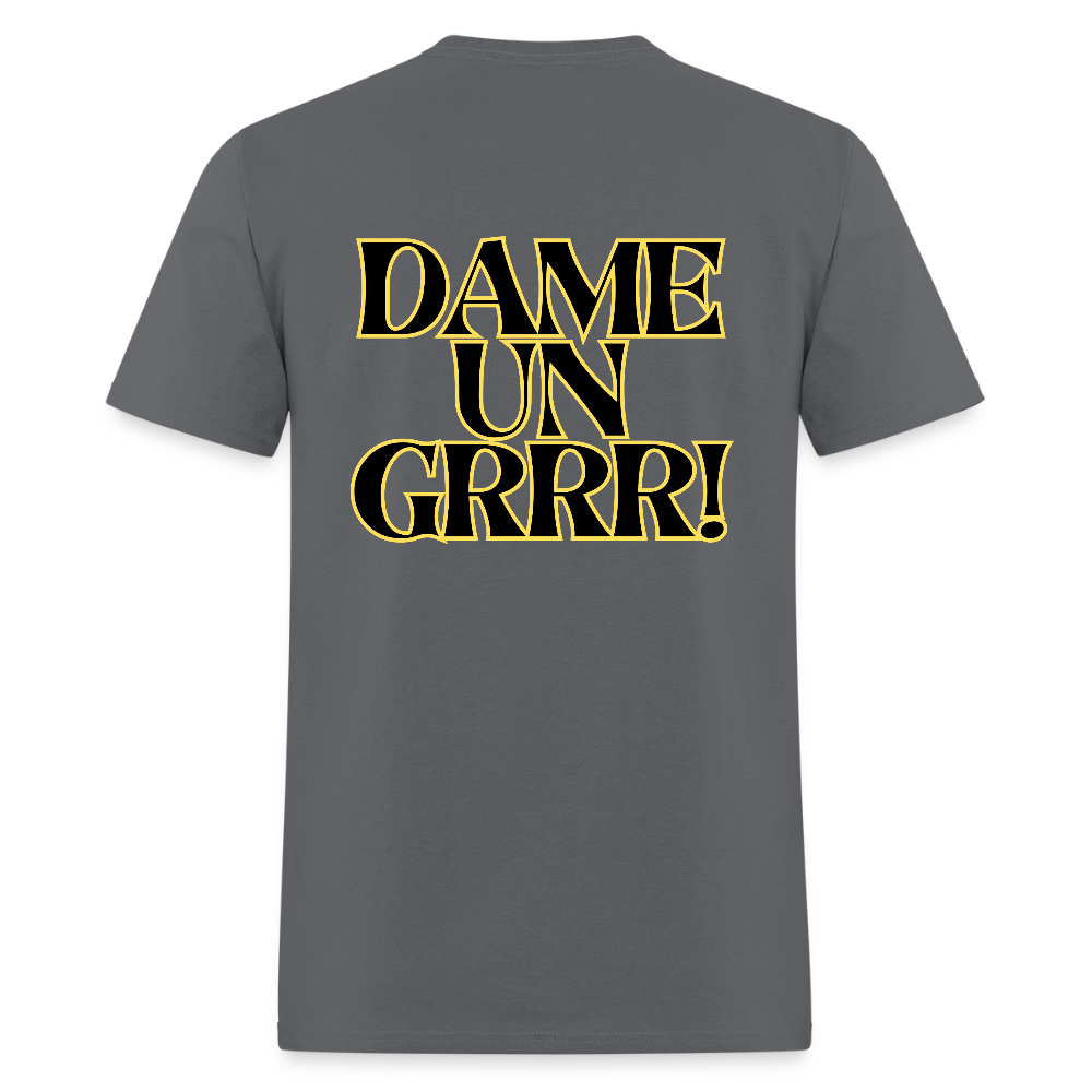 Solo  aquí por el tigre!  Dame un Grr! T-Shirt | GILDAN 5000 - charcoal