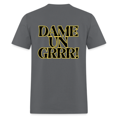 Solo  aquí por el tigre!  Dame un Grr! T-Shirt | GILDAN 5000 - charcoal