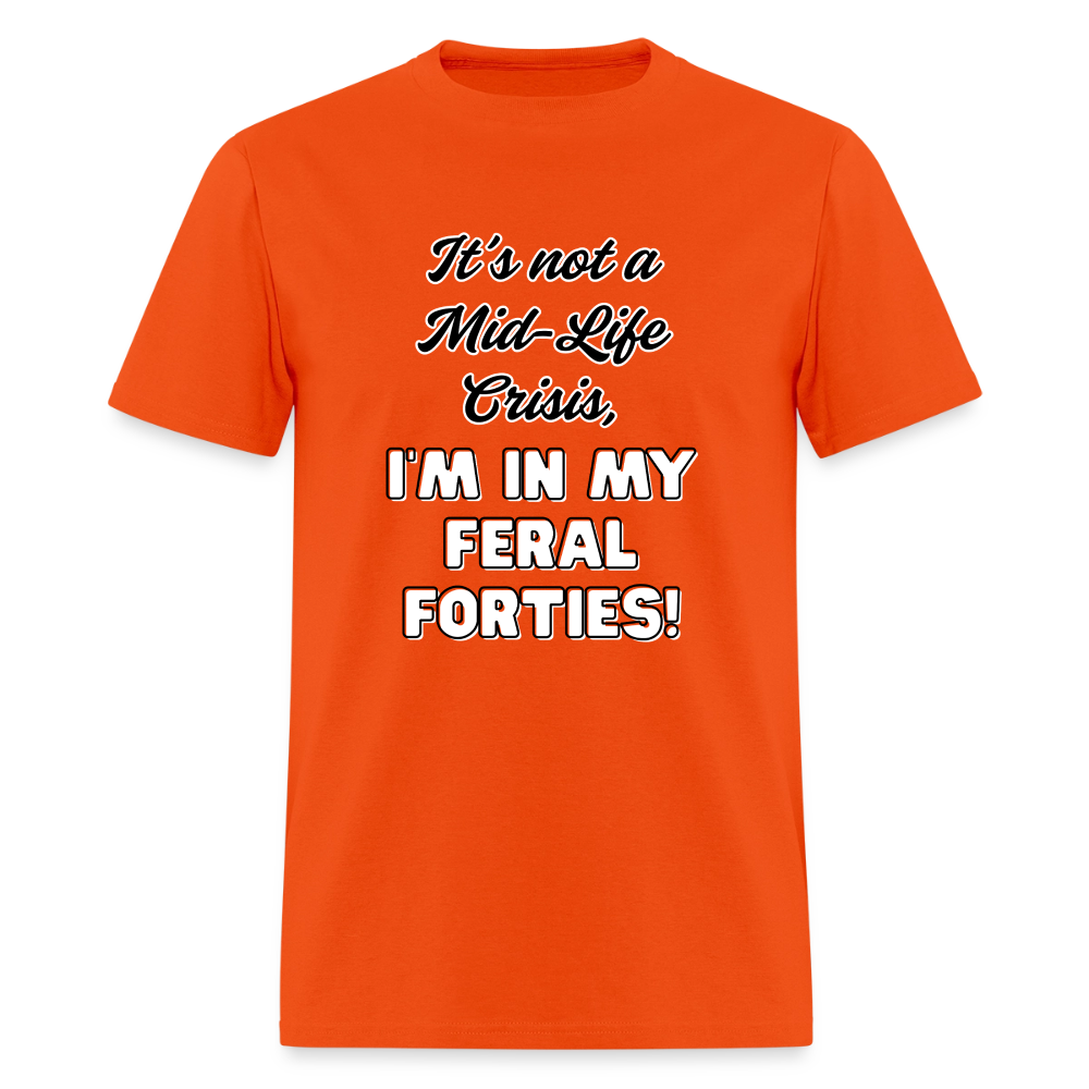 Feral Forties! T-Shirt | GILDAN 5000 - orange