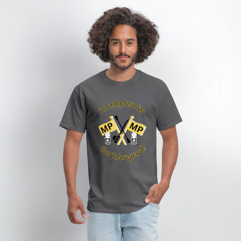 I'm Only Here for the COLORGUARD T-Shirt | GILDAN 5000 - charcoal