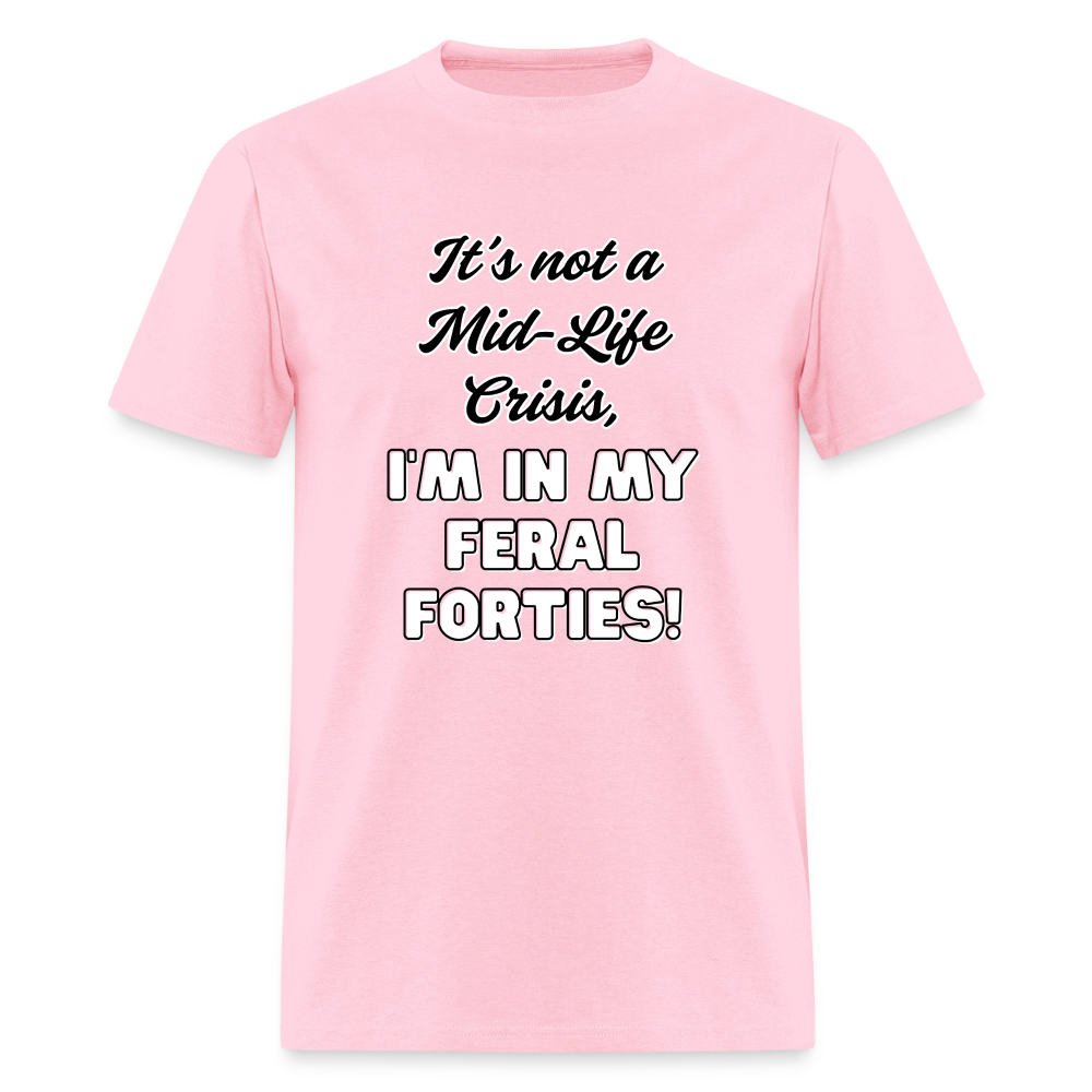 Feral Forties! T-Shirt | GILDAN 5000 - pink