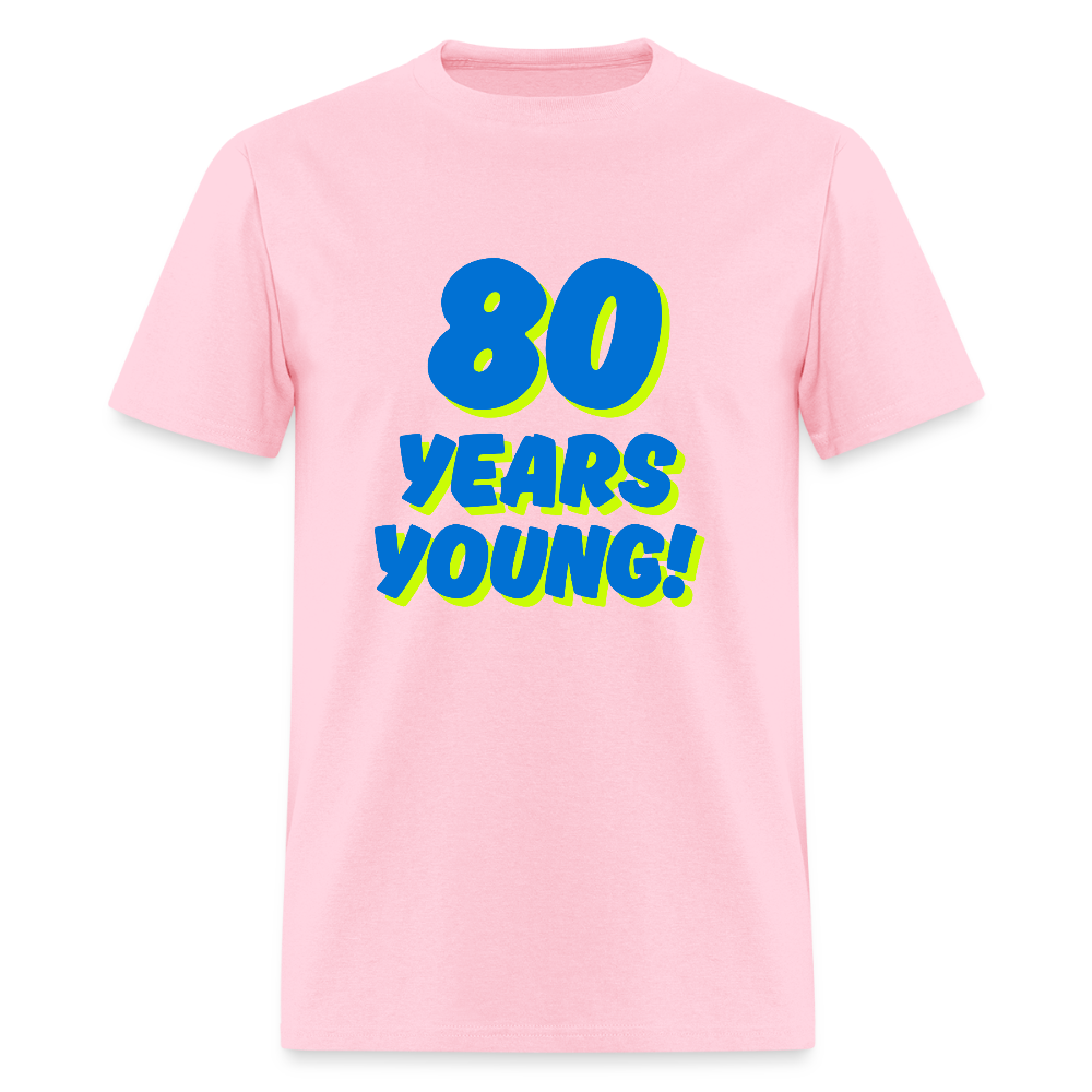 Blue 80 Years Young Unisex Classic T-Shirt - pink