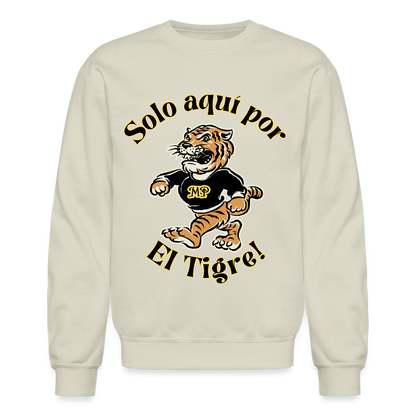 Solo aquí por el Tigre! Crewneck Sweatshirt - Sand