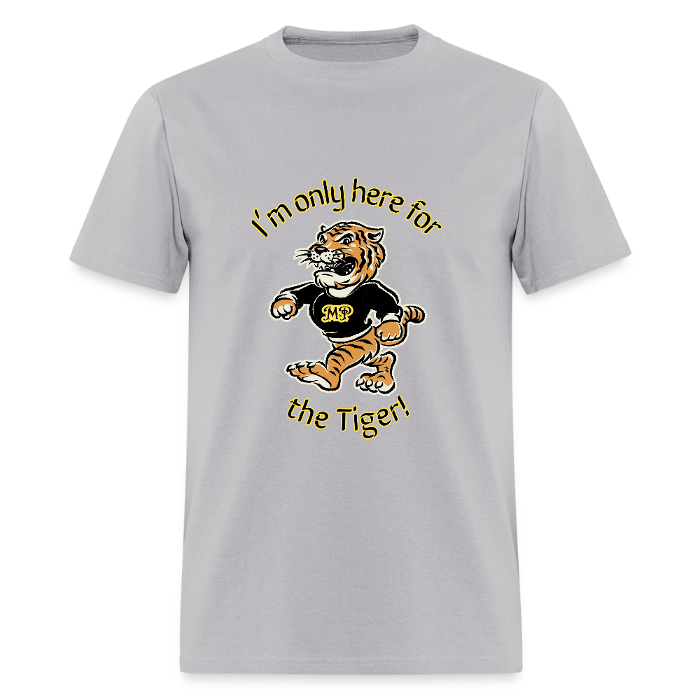 Only Here for the Tiger! T-Shirt | GILDAN 5000 - gravel 