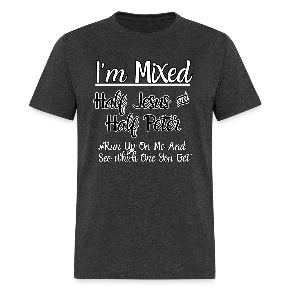 I'm Mixed- Half Jesus & Half Peter T-Shirt | GILDAN 5000 - heather black