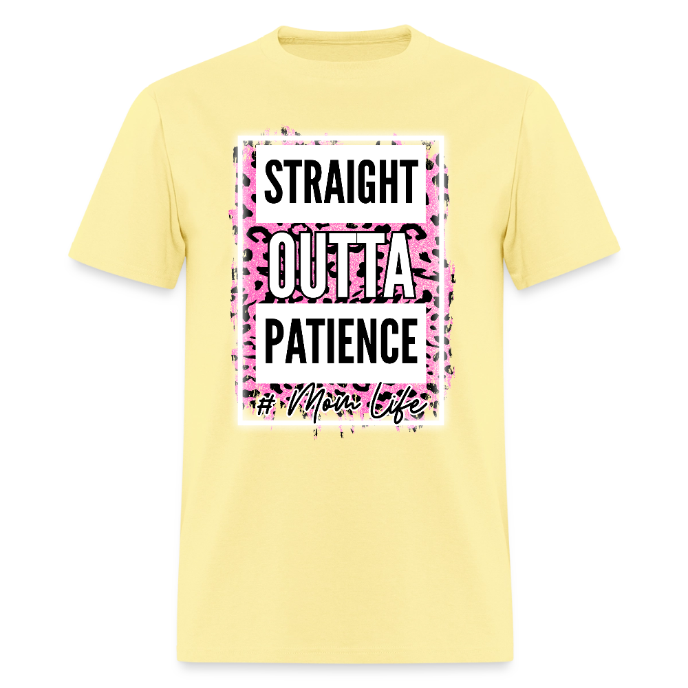 Straight Outta Patience Mom Life T-Shirt | GILDAN 5000 - cornsilk
