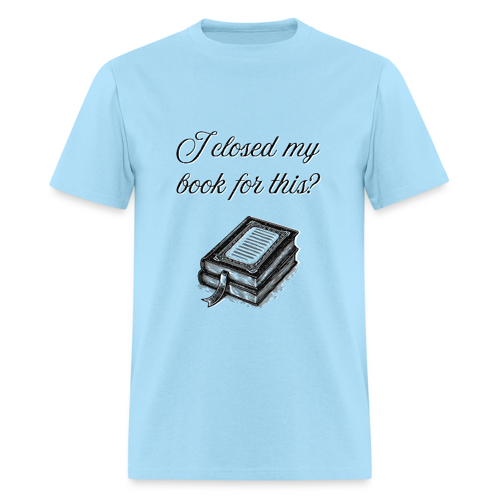 Closed My Book T-Shirt | GILDAN 5000 - powder blue