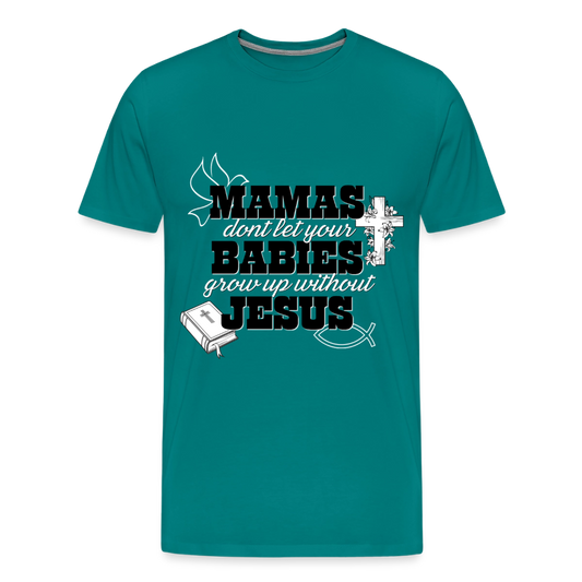 Don't grow up without Jesus Premium Adult T-Shirt - teal