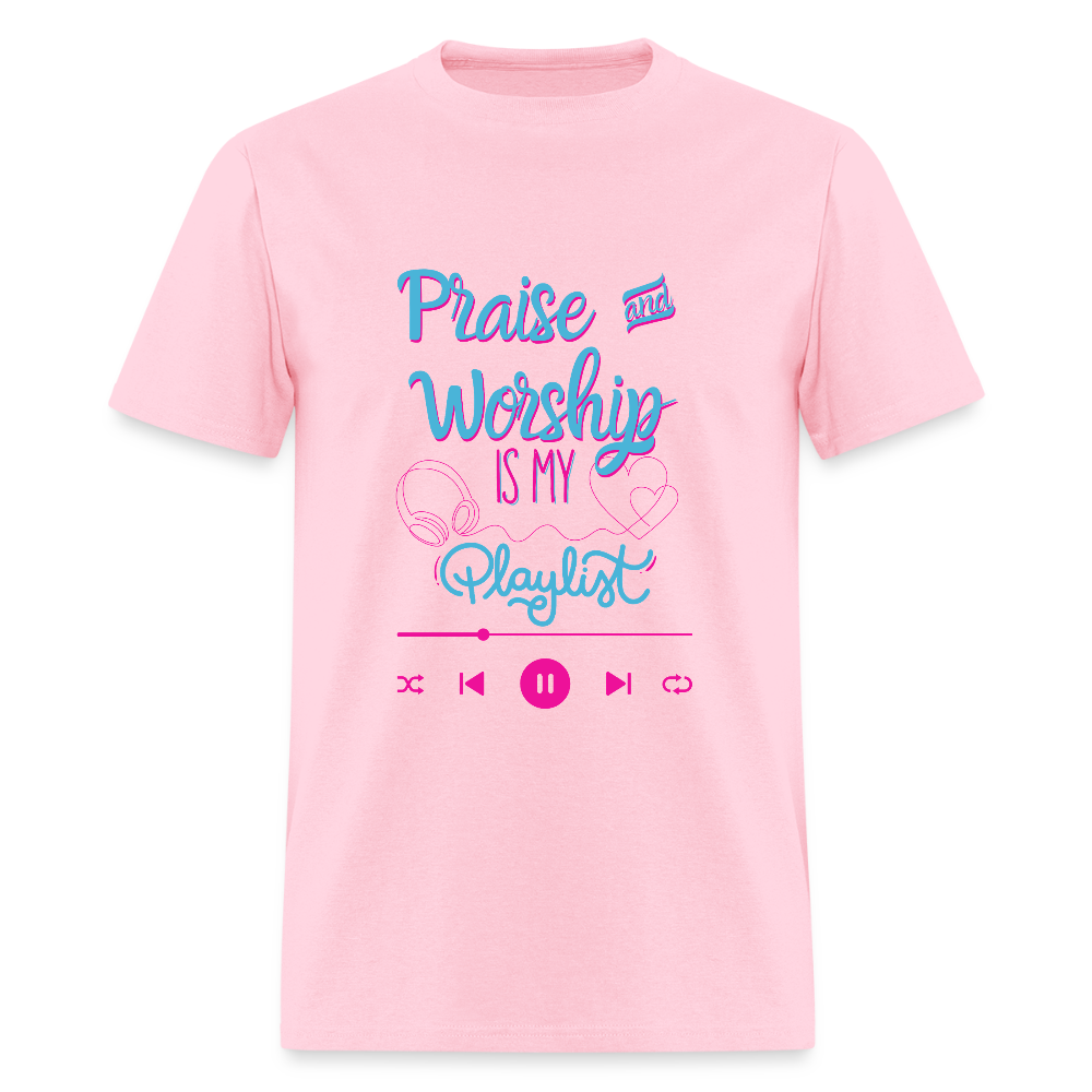 Praise & Worship is my Playlist T-Shirt | GILDAN 5000 - pink