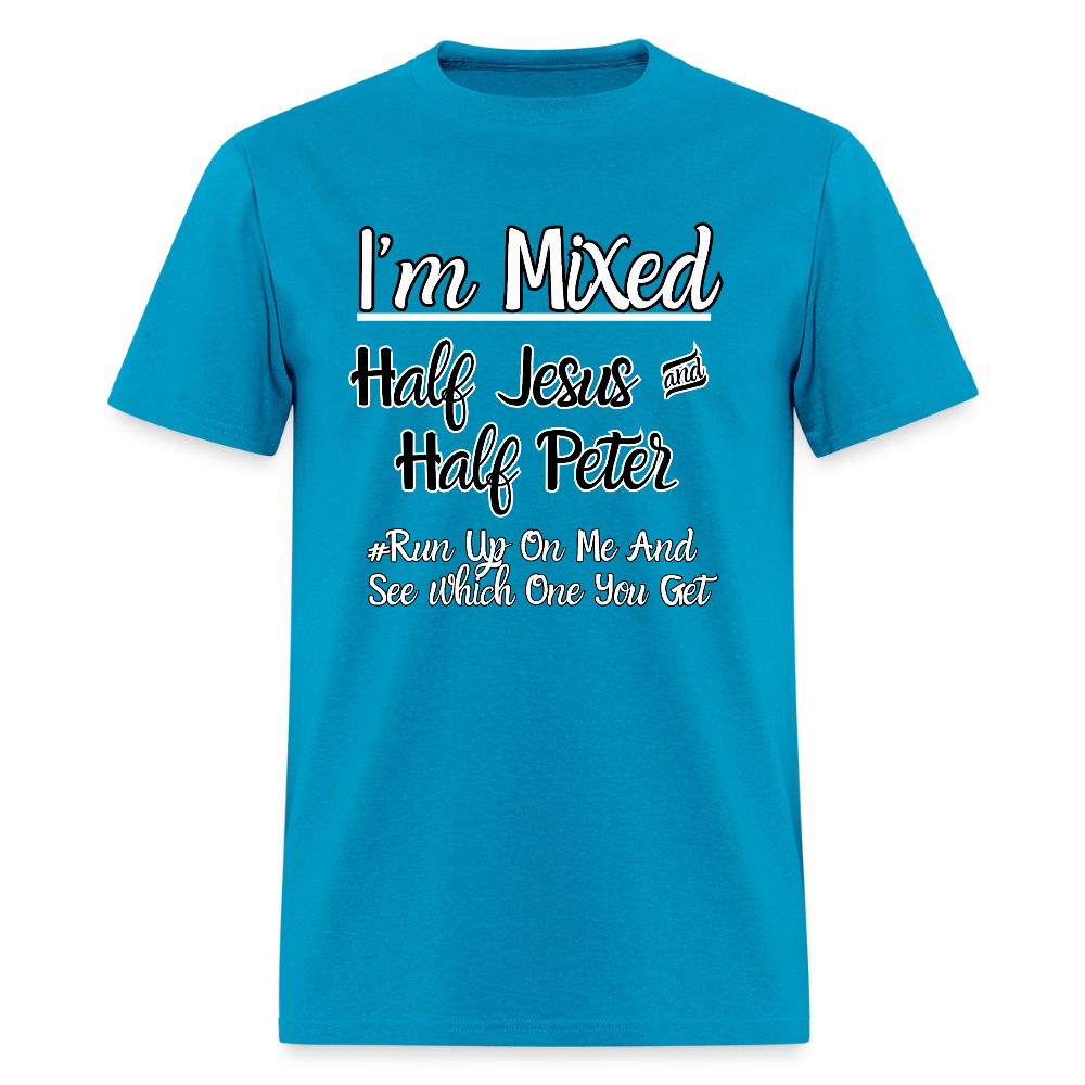 I'm Mixed- Half Jesus & Half Peter T-Shirt | GILDAN 5000 - turquoise