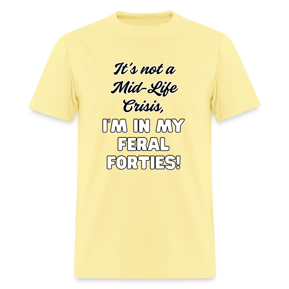 Feral Forties! T-Shirt | GILDAN 5000 - cornsilk
