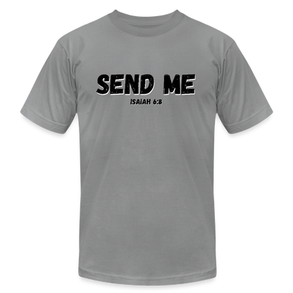 Send Me Unisex Jersey T-Shirt by Bella + Canvas - slate