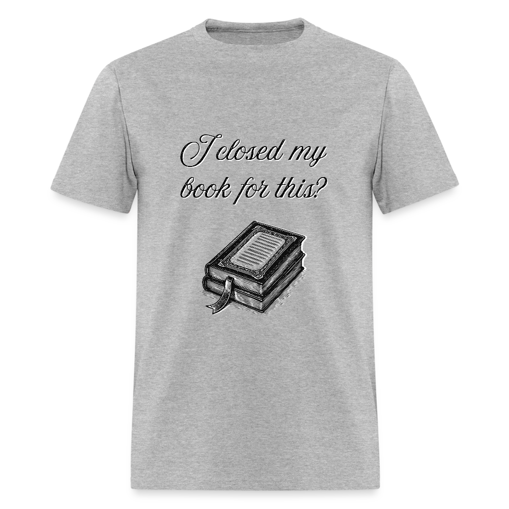 Closed My Book T-Shirt | GILDAN 5000 - heather gray