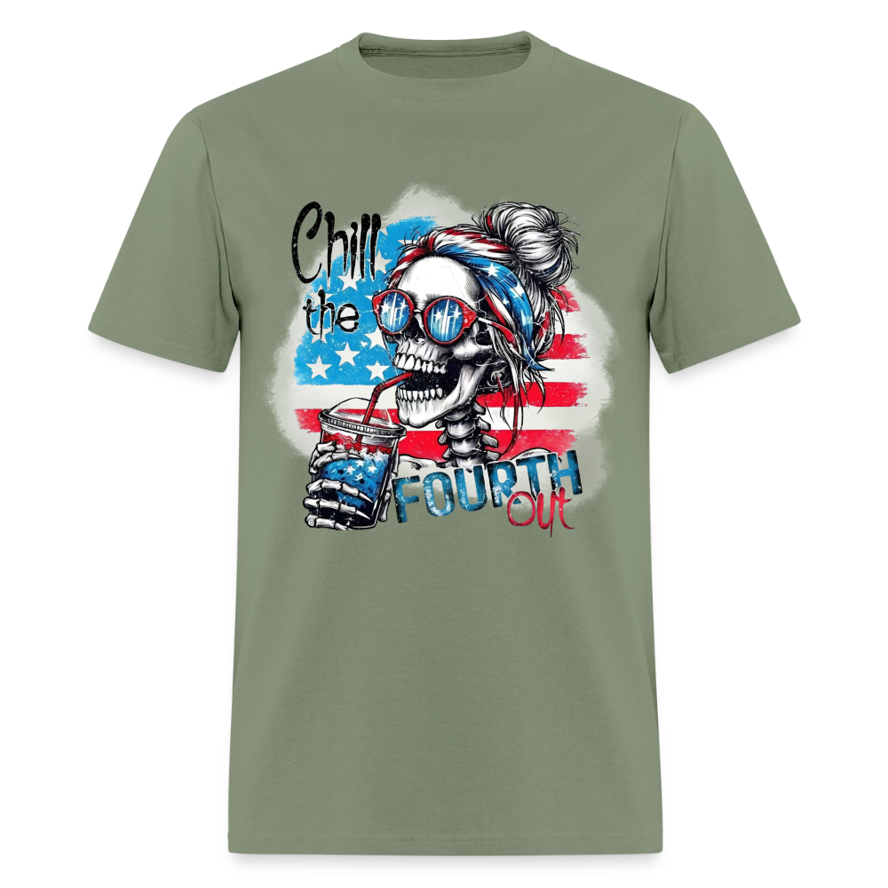 Chill the Fourth Out on Front T-Shirt | GILDAN 5000 - military green