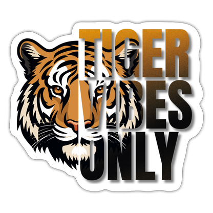 Tiger Vibes Only Sticker - white matte