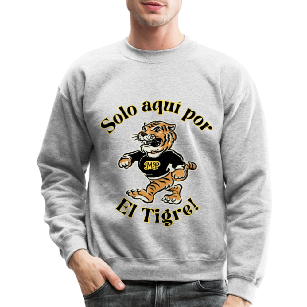 Solo aquí por el Tigre! Crewneck Sweatshirt - heather gray