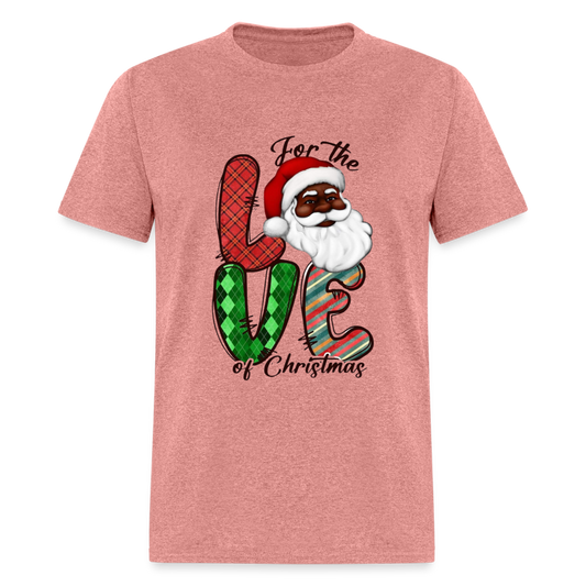 Love of Christmas! Unisex Classic T-Shirt - heather mauve