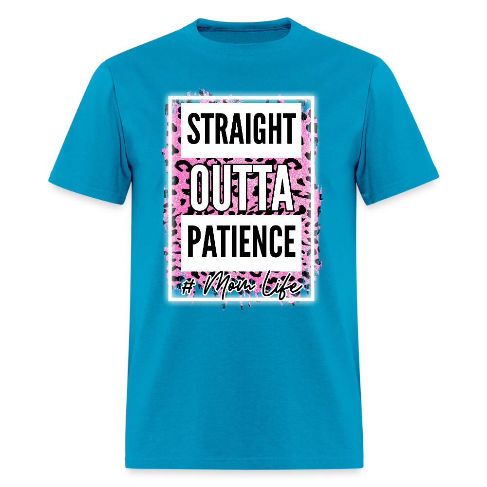Straight Outta Patience Mom Life T-Shirt | GILDAN 5000 - turquoise