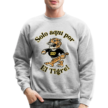 Solo aquí por el Tigre! Crewneck Sweatshirt - heather gray
