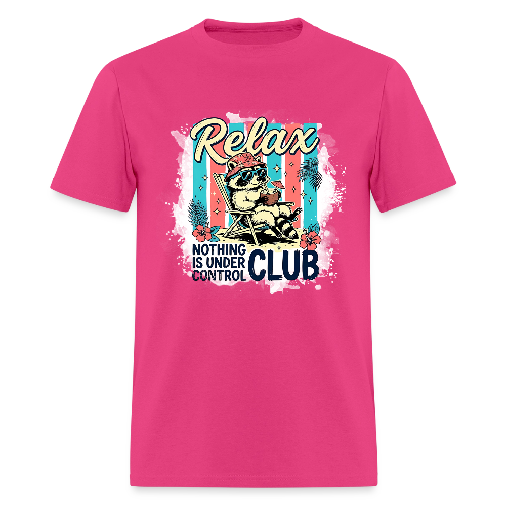 Relax Nothing is Under Control Club #1 T-Shirt | GILDAN 5000 - fuchsia