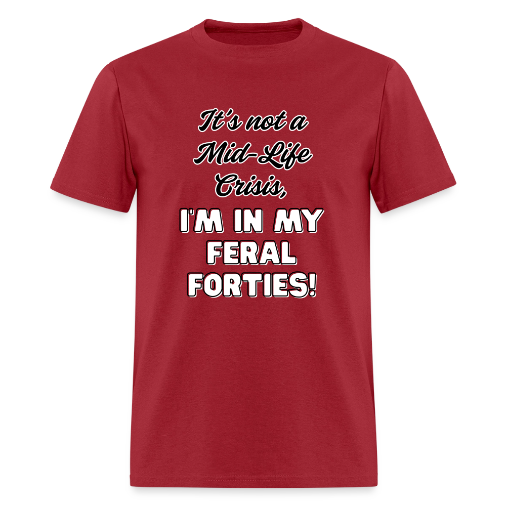 Feral Forties! T-Shirt | GILDAN 5000 - dark red