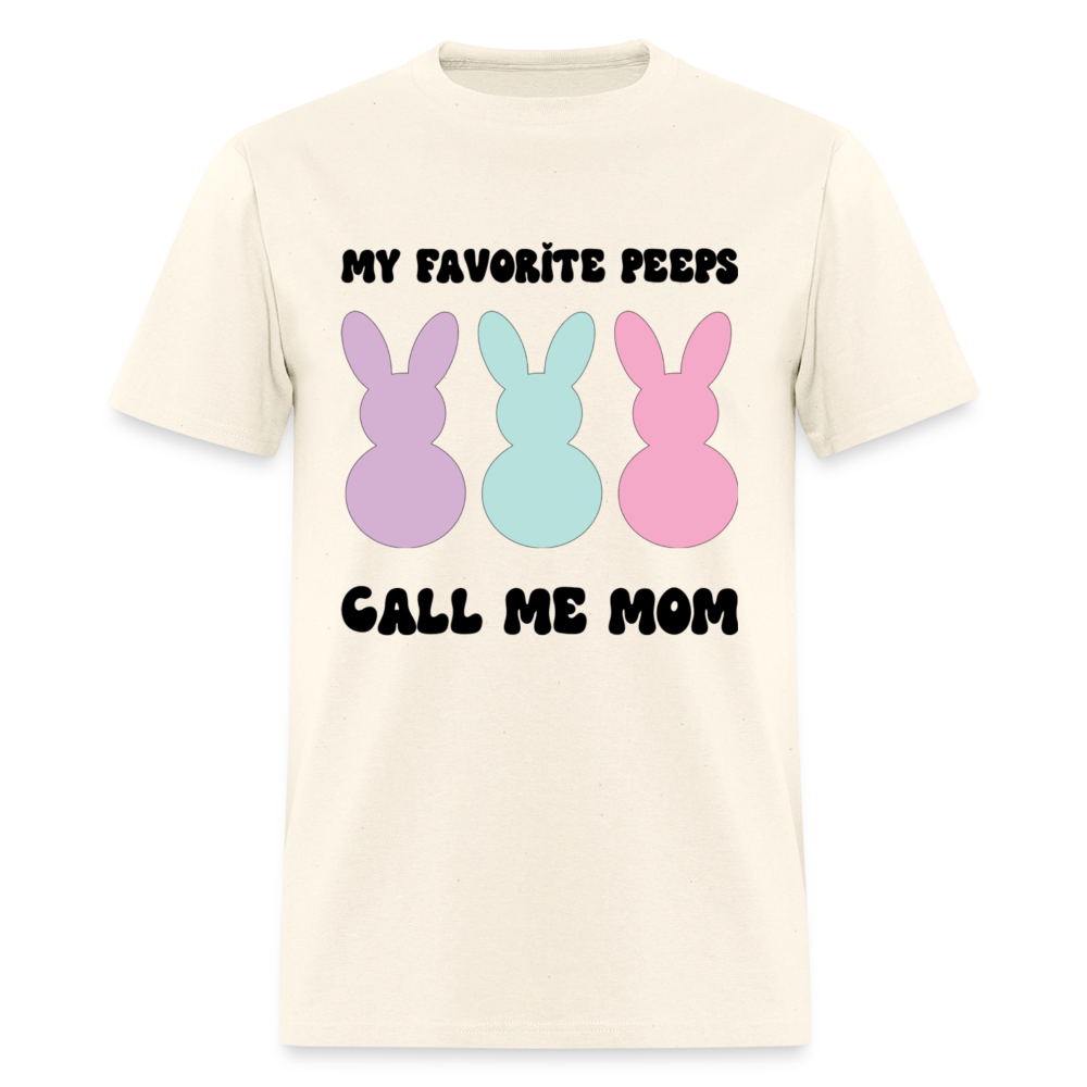 My Favorite Peeps Call Me Mom T-Shirt | GILDAN 5000 - sweet cream heather