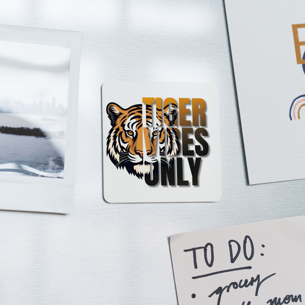 Tiger Vibes Only Square Magnet - white