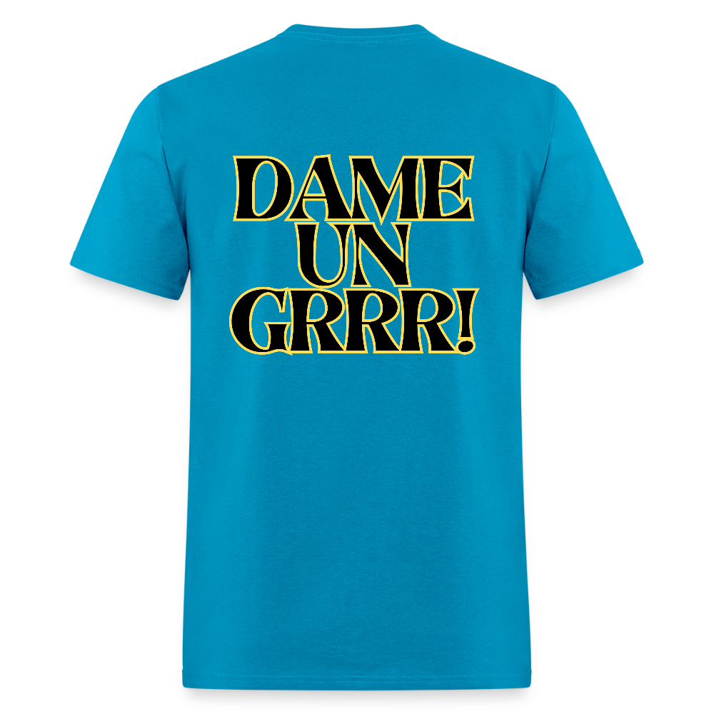 Solo  aquí por el tigre!  Dame un Grr! T-Shirt | GILDAN 5000 - turquoise