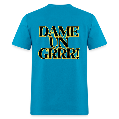 Solo  aquí por el tigre!  Dame un Grr! T-Shirt | GILDAN 5000 - turquoise