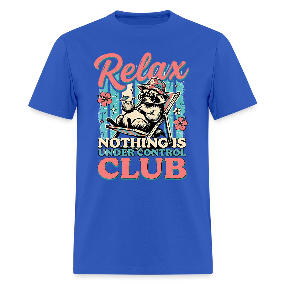 Relax Nothing is Under Control Club #2 T-Shirt | GILDAN 5000 - royal blue