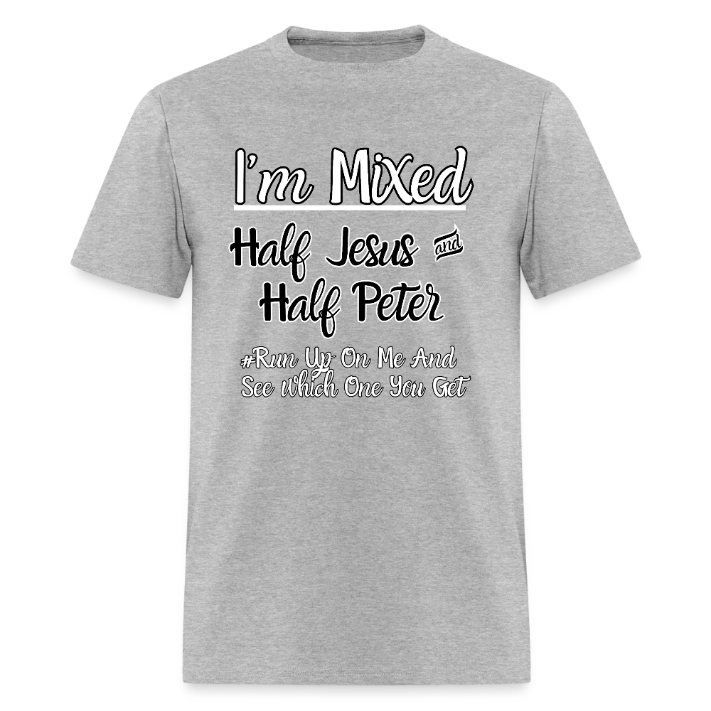 I'm Mixed- Half Jesus & Half Peter T-Shirt | GILDAN 5000 - heather gray