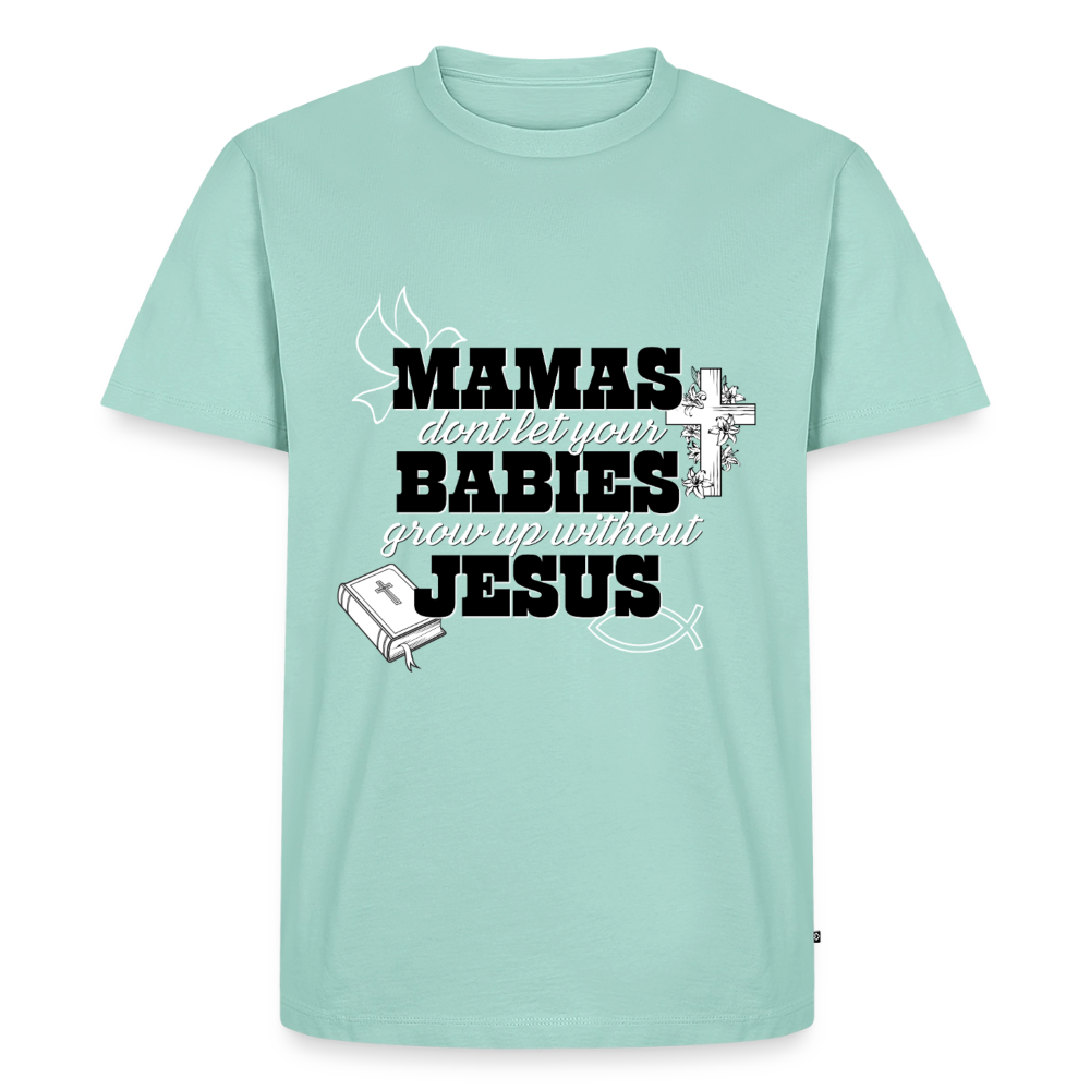 Don't grow up without Jesus Premium Adult T-Shirt - mint