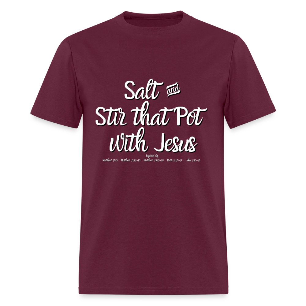 Salt & Stir the Pot with Jesus T-Shirt | GILDAN 5000 - burgundy