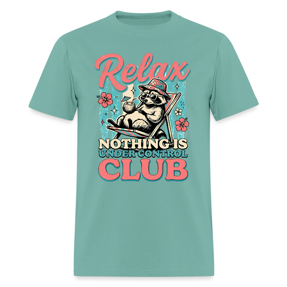 Relax Nothing is Under Control Club #2 T-Shirt | GILDAN 5000 - aquatic