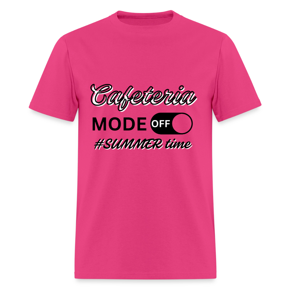 Cafeteria Mode Off T-Shirt | GILDAN 5000 - fuchsia