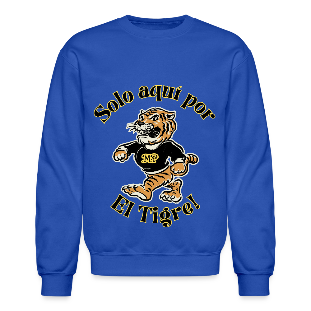 Solo aquí por el Tigre! Crewneck Sweatshirt - royal blue