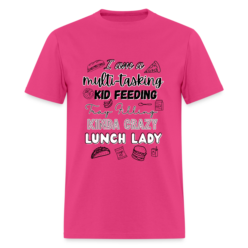 Crazy Lunch Lady T-Shirt | GILDAN 5000 - fuchsia