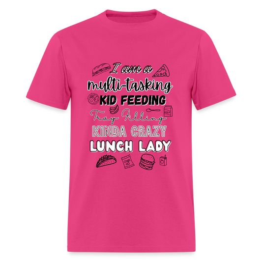 Crazy Lunch Lady T-Shirt | GILDAN 5000 - fuchsia