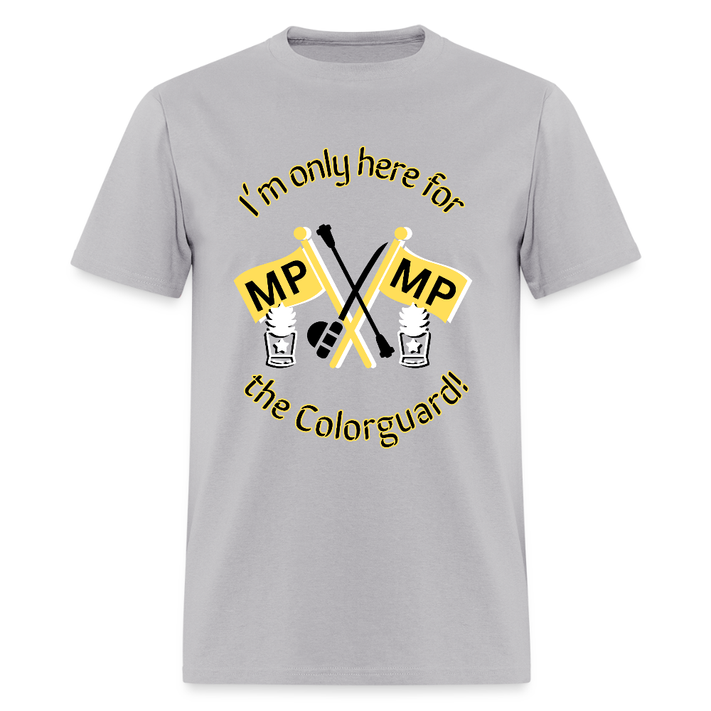I'm Only Here for the COLORGUARD T-Shirt | GILDAN 5000 - gravel 